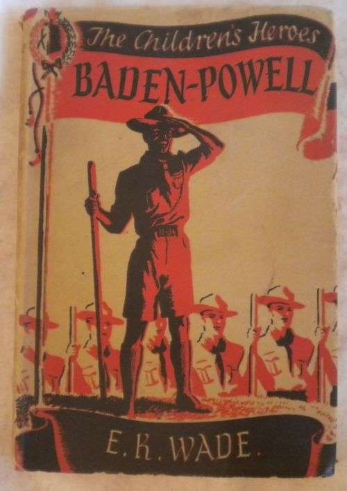The children`s heroes Baden-Powell by EK Wade