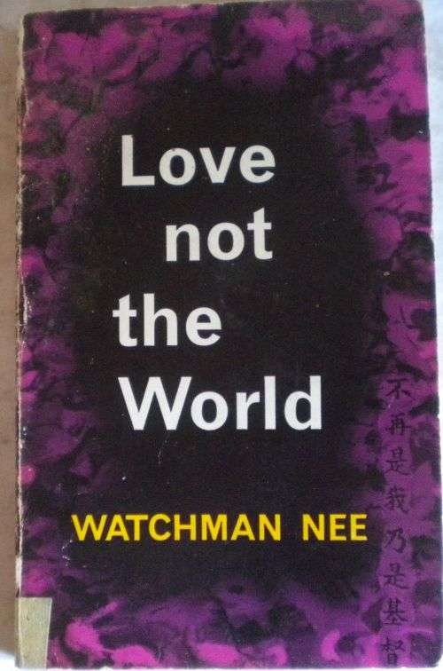Love not the world by Watchman Nee