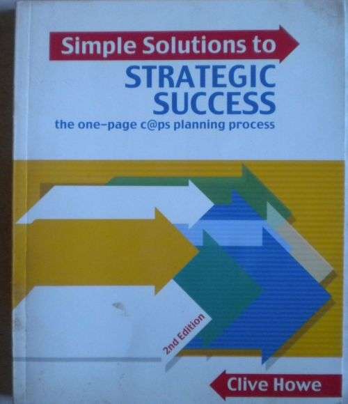 Simple solutions to strategic success by Clive Howe