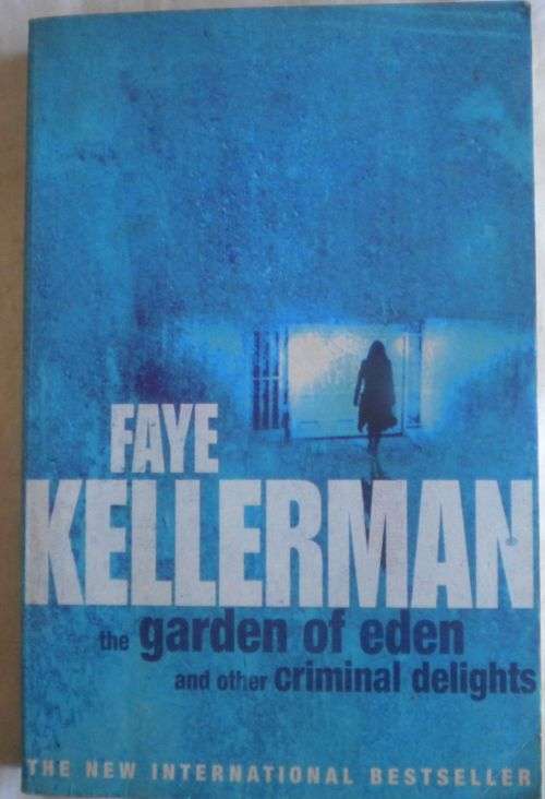 The garden of eden and other criminal delights by Faye Kellerman