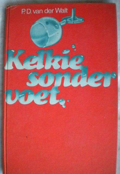 Kelkie sonder voet deur PD van der Walt
