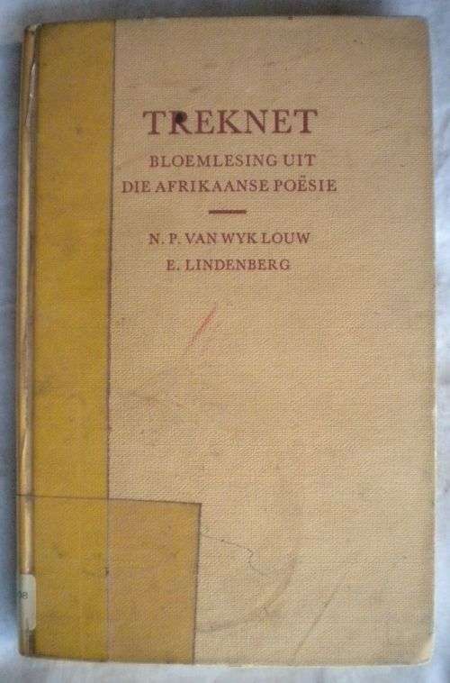 Treknet bloemlesing uit de Afrikaanse poesie saamgestel deur NP van Wk Louw en E Lindenberg