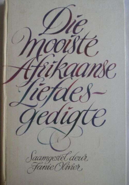 Die mooiste Afrikaanse liefdesgedigte saamgestel deur Fanie Olivier