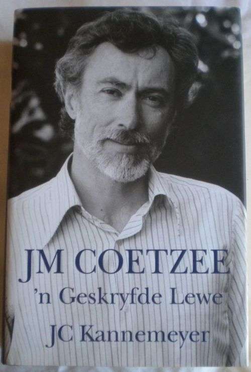 JM Coetzee `n geskryfde lewe deur JC Kannemeyer