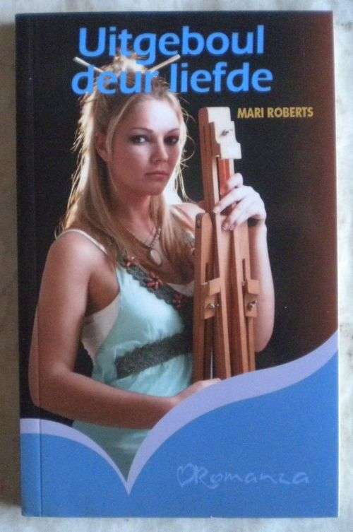 Uitgeboul deur liefde deur Mari Roberts