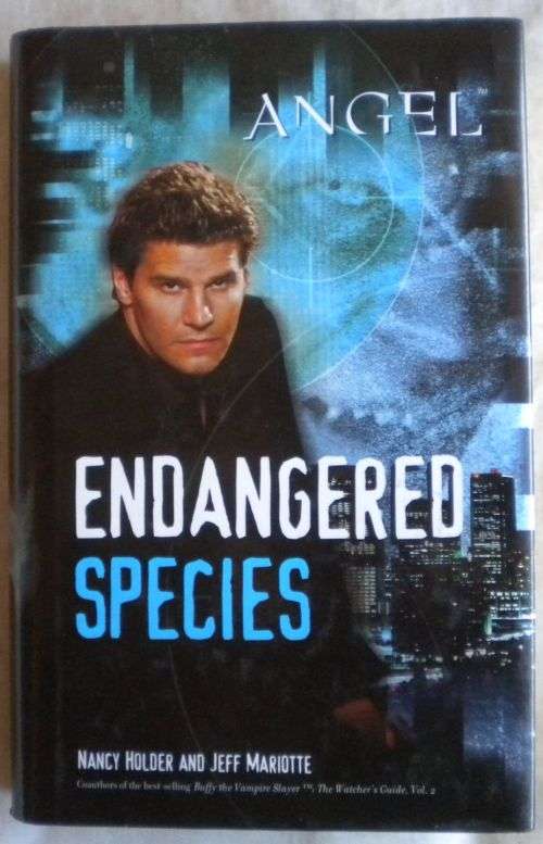 Angel endangered species by Nancy Holder and Jeff Mariotte