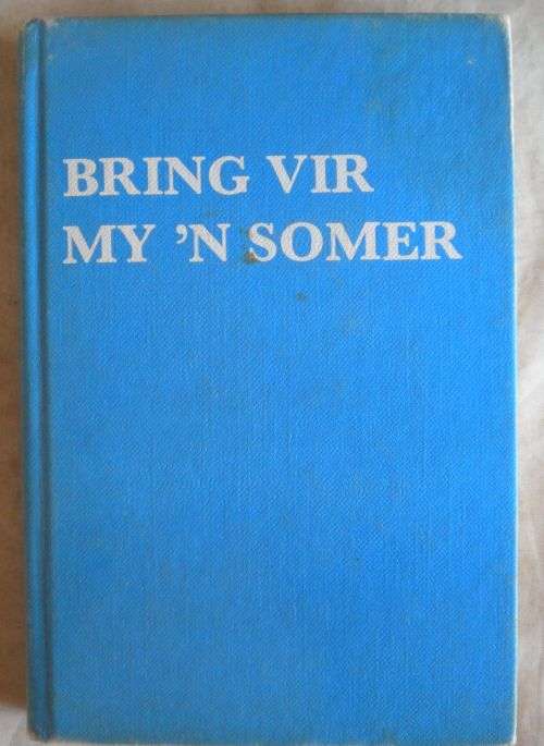 Bring vir my `n somer deur Vincent van der Westhuizen