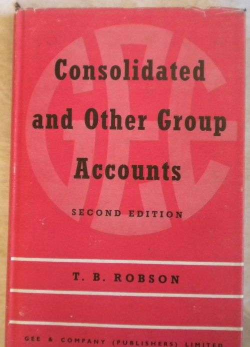 Consolidated and other group accounts by TB Robson