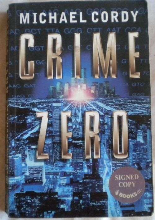 Crime zero by Michael Cordy *Signed copy*