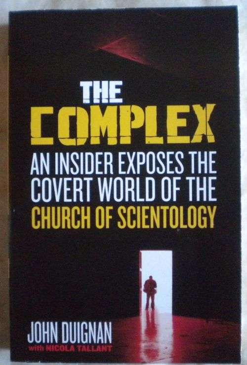 The complex an insider exposes the covert world of the scientology by John Duignan