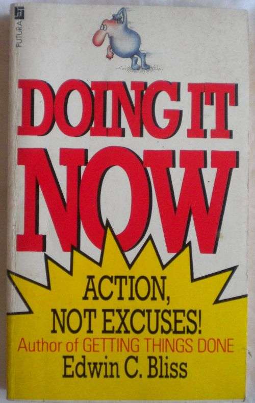 Doing it now by Edwin C Bliss