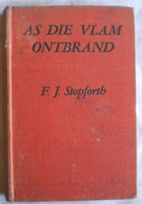 As die vlam ontbrand deur FJ Stopforth