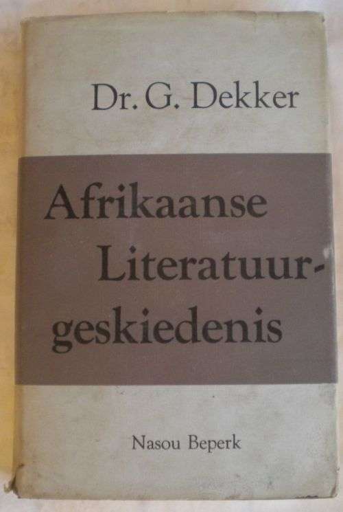Afrikaanse literatuurgeskiedenis deur dr G Dekker