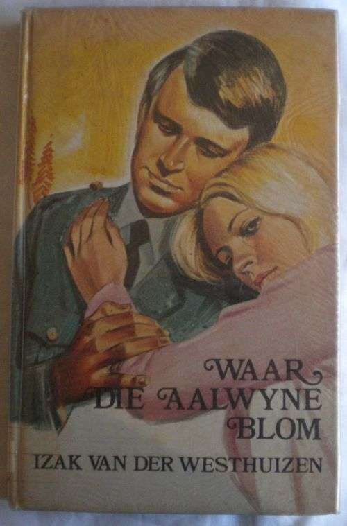 Waar die aalwyne blom deur Izak van der Westhuizen