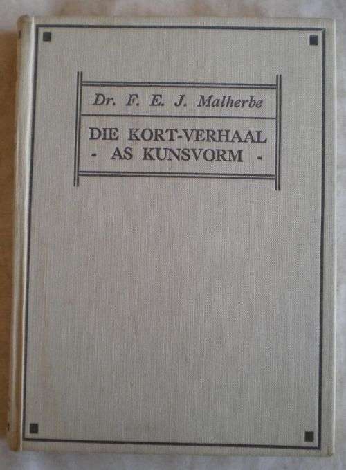 Die kortverhaal as kunsvorm deur dr FEJ Malherbe