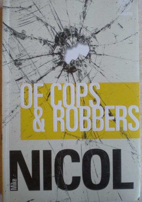 Of cops and robbers by Mike Nicol