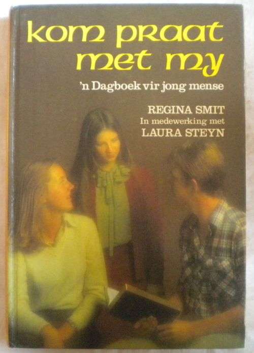 Kom praat met my. `n Dagboek vir jong mense deur Regina Smit