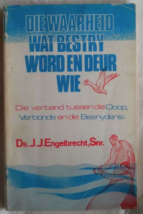 Die waarheid wat bestry word en deur wie deur ds JJ Engelbrecht