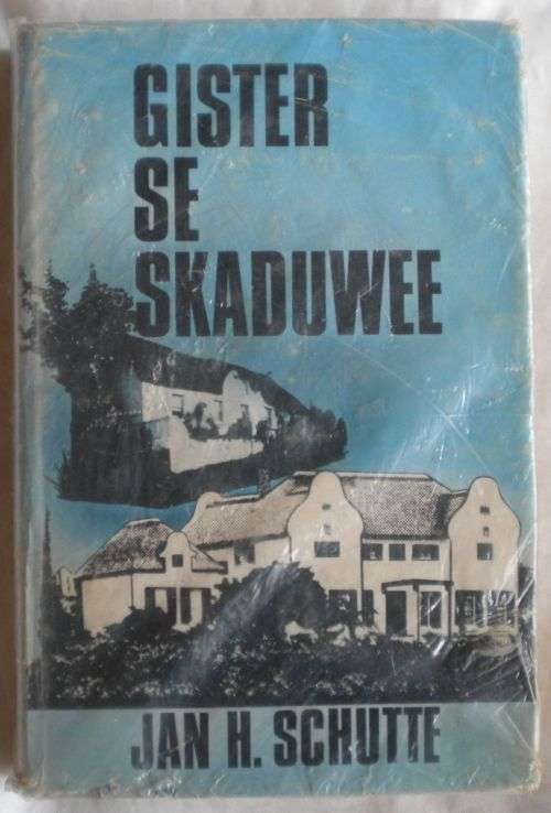 Gister se skaduwee deur Jan H Schutte