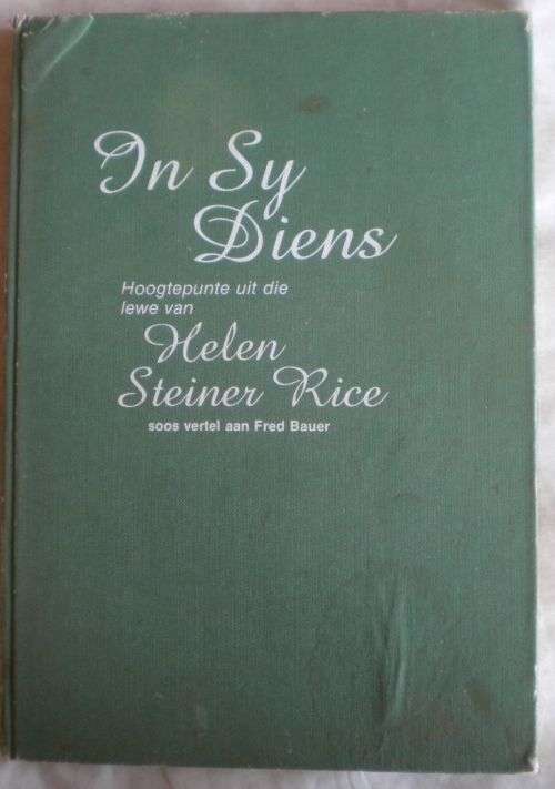 In Sy diens - hoogtepunte uit die lewe van Helen Steiner Rice