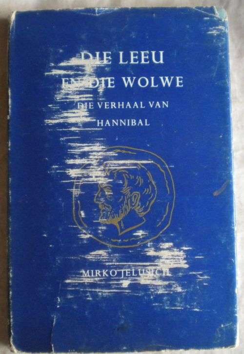 Die leeu en die wolwe (die verhaal van Hannibal) deur Mirko Jelusich