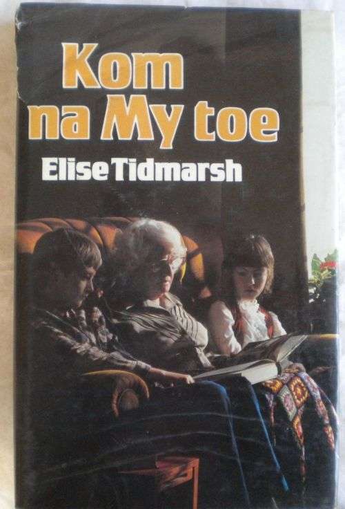 Kom na my toe deur Elise Tidmarsh