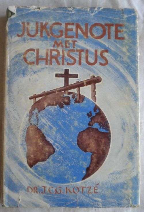 Jukgenote met Christus deur dr TCG Kotze