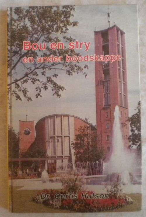 Bou en stry en ander boodskappe deur dr Curtis Hutson