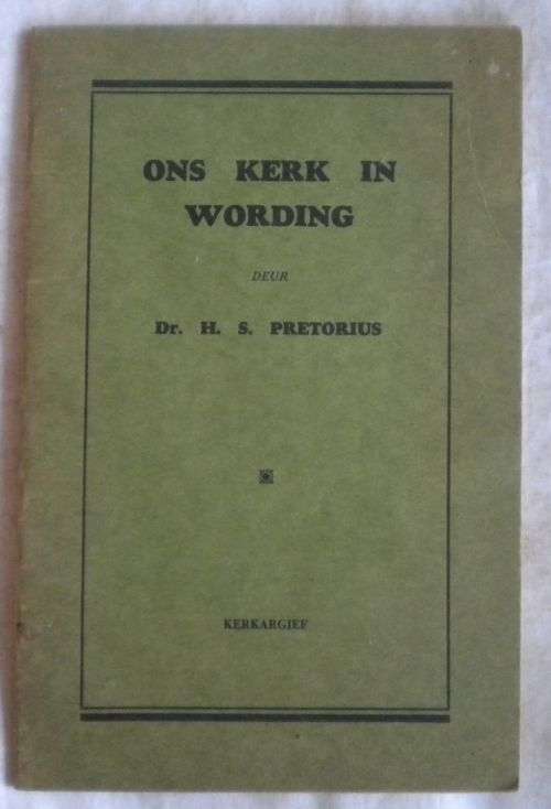 Ons kerk in wording deur dr HS Pretorius