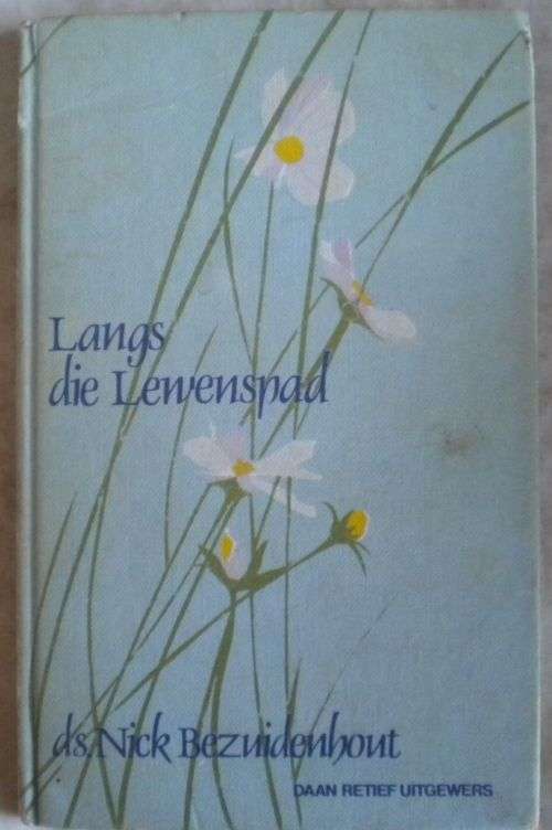 Langs die lewenspad deur ds Nick Bezuidenhout