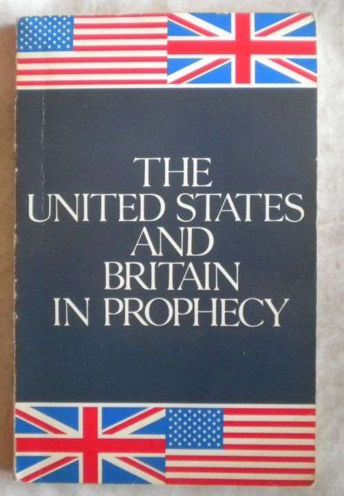 The United States and Britain in prophecy by Herbert W Armstrong