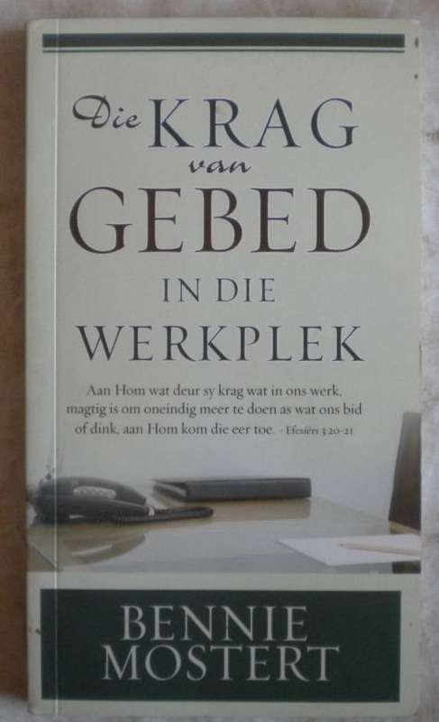 Die krag van gebed in die werkplek deur Bennie Mostert