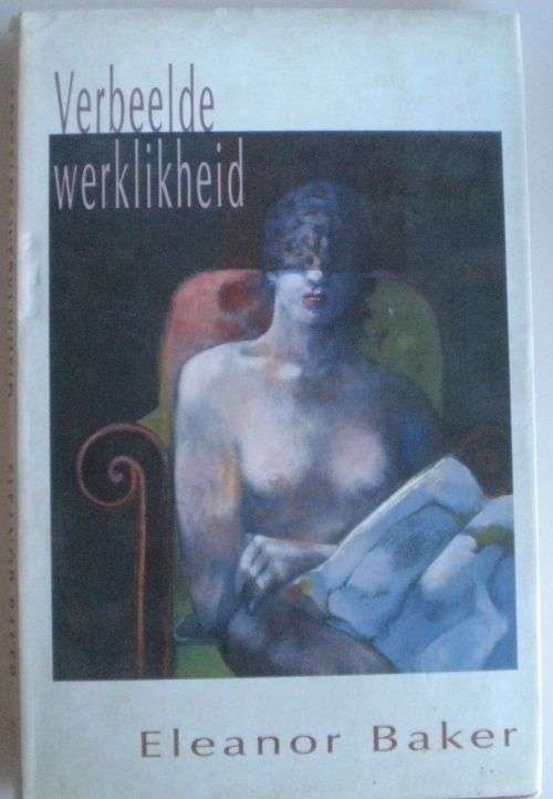 Verbeelde werklikheid deur Eleanor Baker