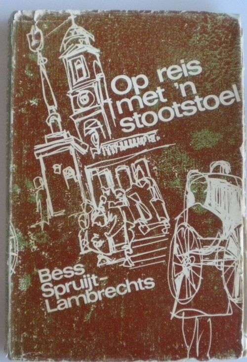 Op reis met `n stootstoel deur Bess Spruijt-Lambrechts