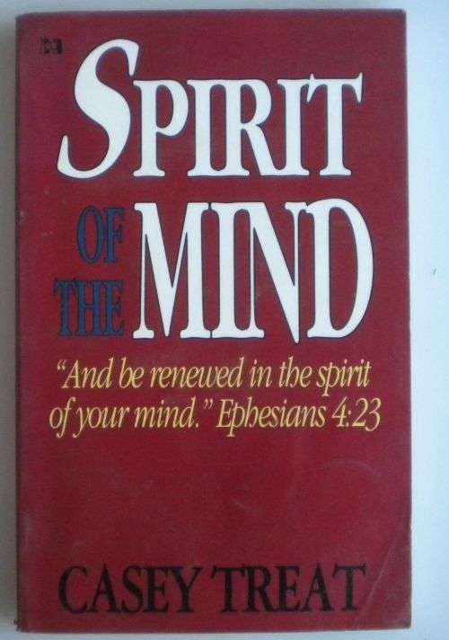 Spirit of the mind by Casey Treat