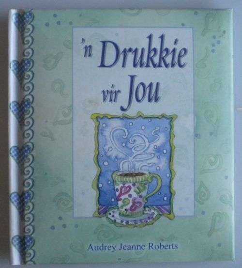 `n Drukkie vir jou deur Audrey Jeanne Roberts