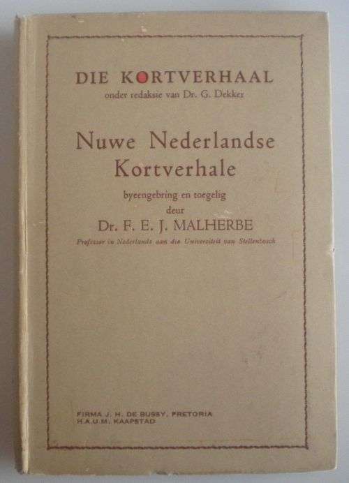 Die kortverhaal - Nuwe Nederlandse kortverhale deur dr FEJ Malherbe 1944