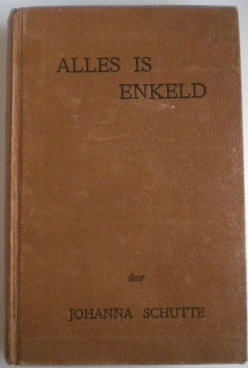 Alles is enkeld deur Johanna Schutte