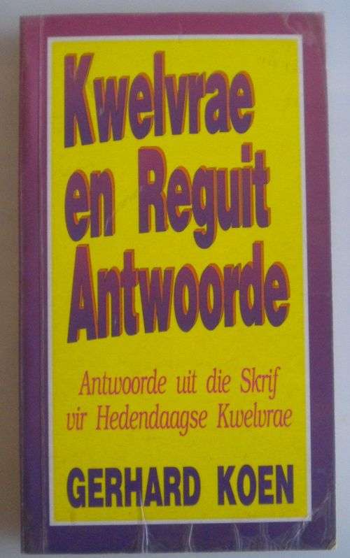 Kwelvrae en reguit antwoorde deur Gerhard Koen