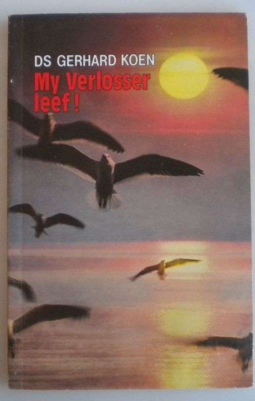 My verlosser leef deur ds Gerhard Koen