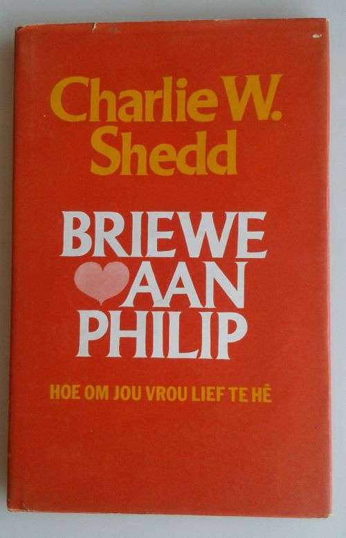 Briewe aan Philip hoe om jou vrou lief te he deur Charlie W Shedd