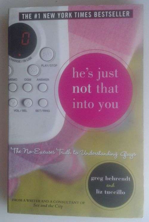 He`s just not that into you (The no-excuses truth to understanding guys)