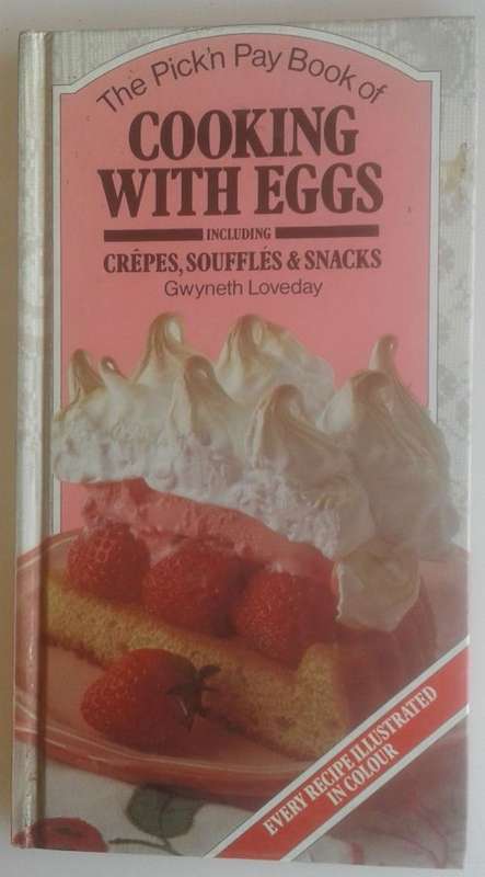 The Pick `n Pay book of cooking with eggs