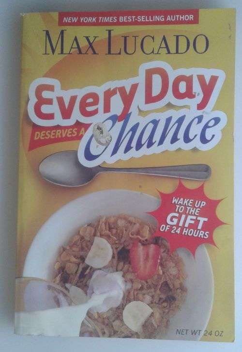 Every day deserves a chance by Max Lucado