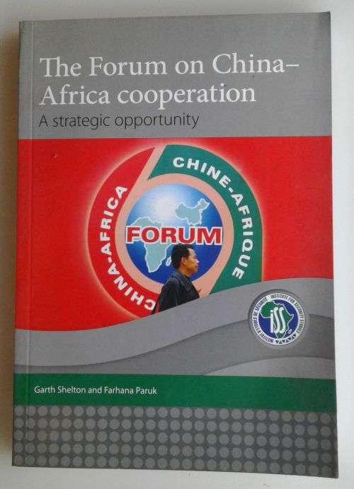 The forum on China - Africa cooperation by Garth Shelton and Farhana Paruk