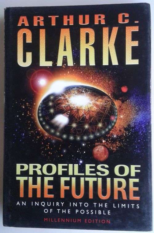 Profiles of the future by Arthur C Clarke