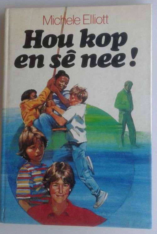 Hou kop en se nee deur Michele Elliott