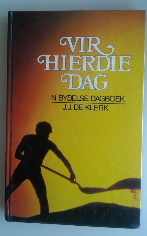 Vir hierdie dag deur JJ de Klerk