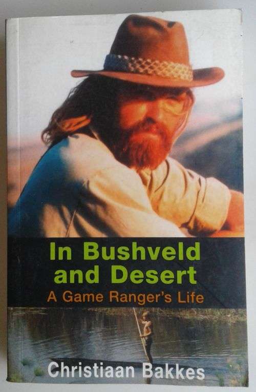 In bushveld and desert - Christiaan Bakkes
