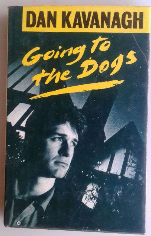 Going to the dogs by Dan Kavanagh